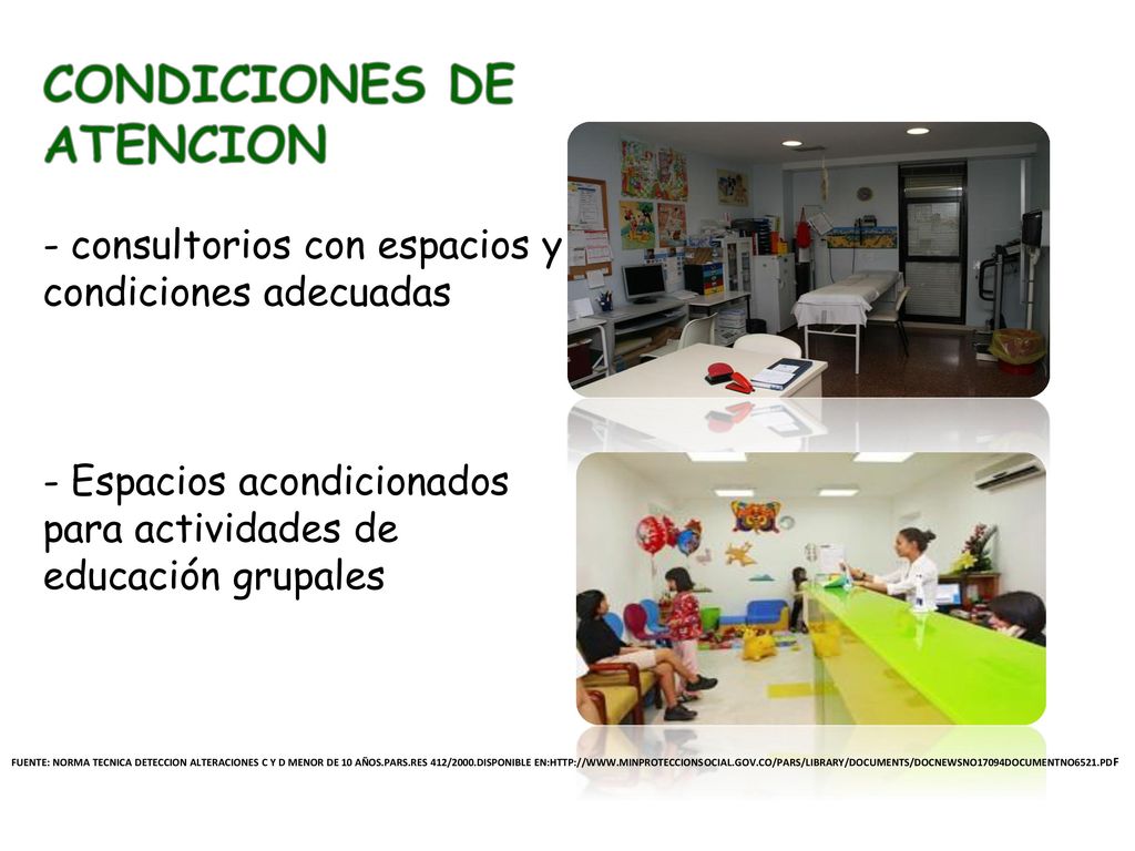 CONDICIONES DE ATENCION - consultorios con espacios y condiciones adecuadas - Espacios acondicionados para actividades de educación grupales