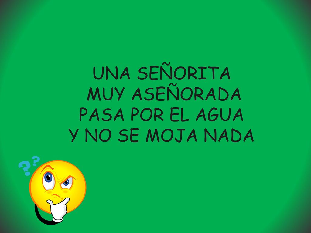UNA SEÑORITA MUY ASEÑORADA PASA POR EL AGUA Y NO SE MOJA NADA