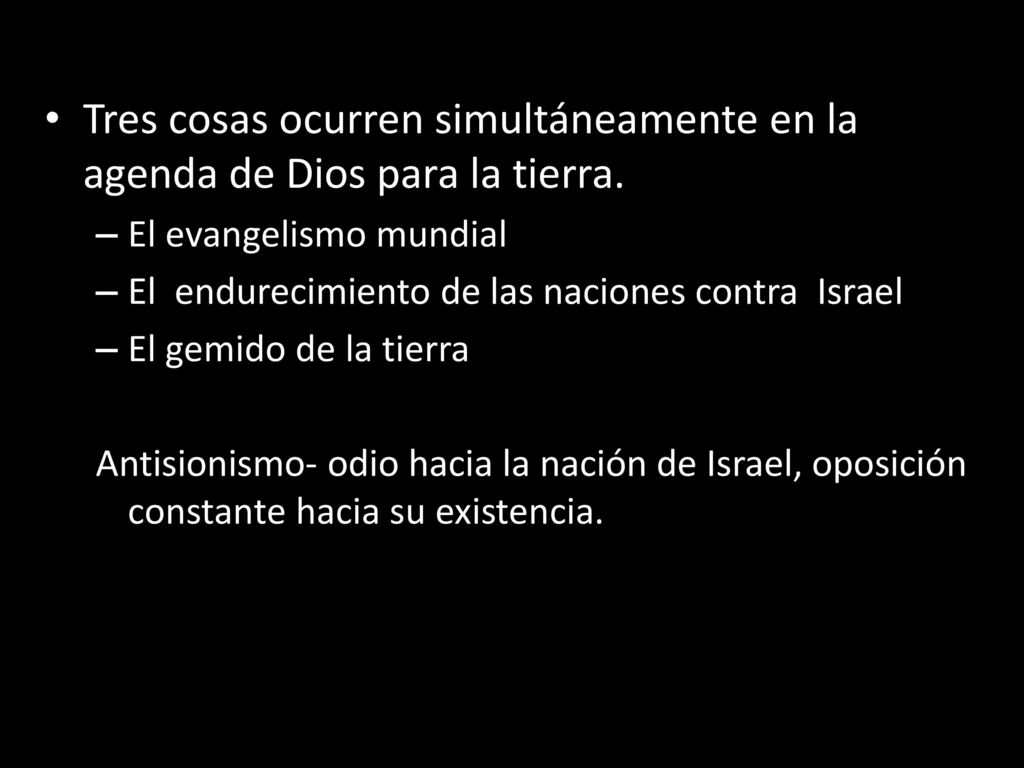 Tres cosas ocurren simultáneamente en la agenda de Dios para la tierra.