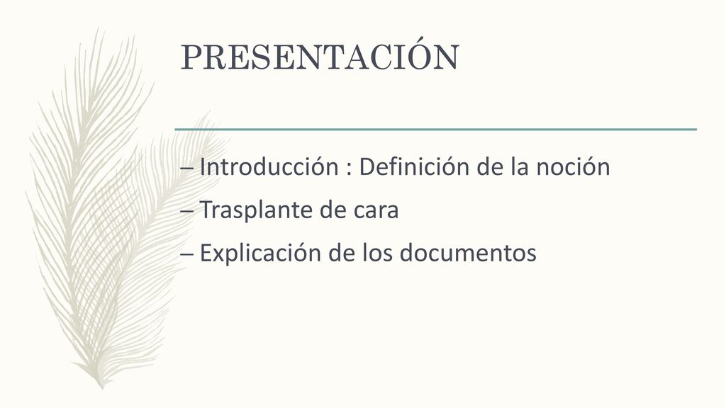 PRESENTACIÓN Introducción : Definición de la noción Trasplante de cara