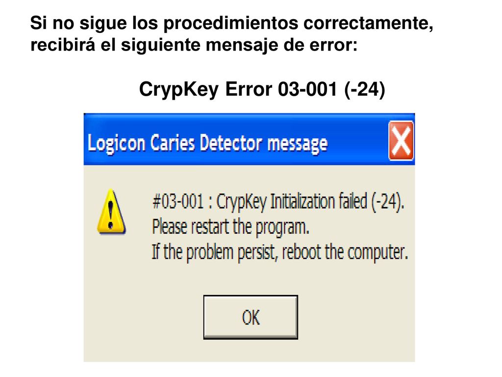 Si no sigue los procedimientos correctamente, recibirá el siguiente mensaje de error: CrypKey Error (-24)