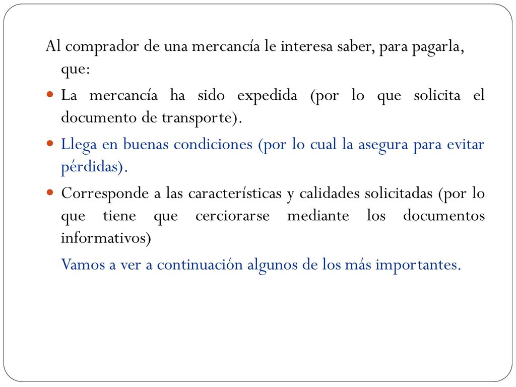 Al comprador de una mercancía le interesa saber, para pagarla, que: