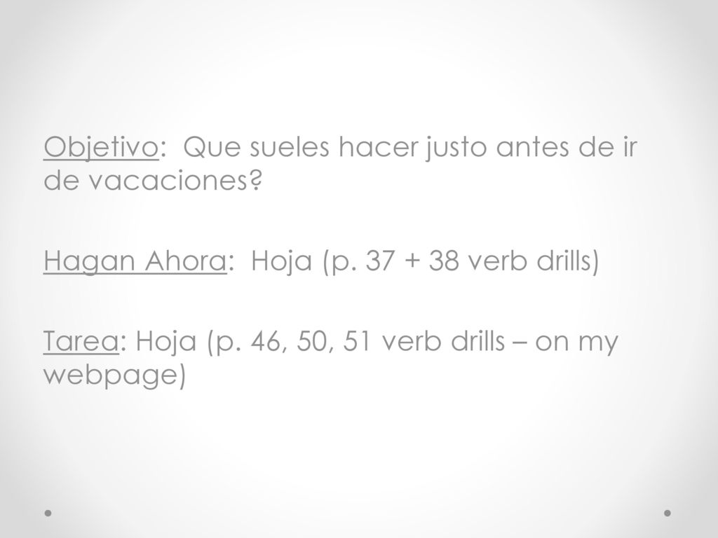 Objetivo: Que sueles hacer justo antes de ir de vacaciones