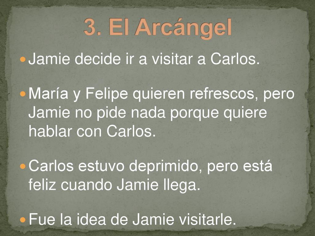 3. El Arcángel Jamie decide ir a visitar a Carlos.