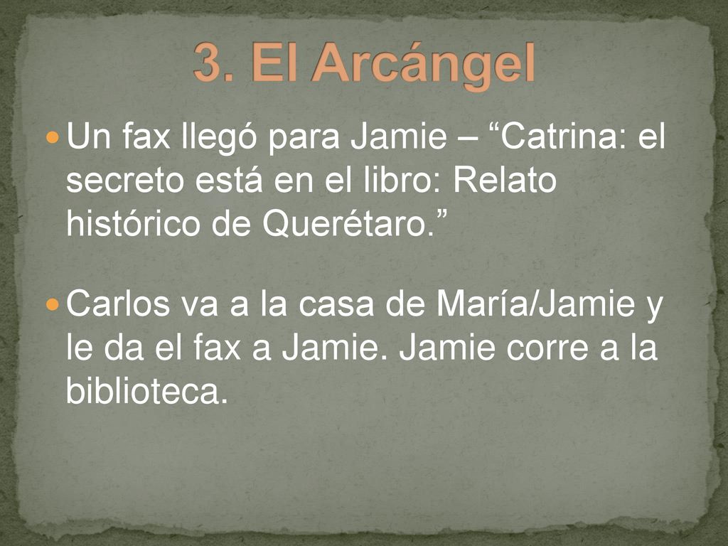 3. El Arcángel Un fax llegó para Jamie – Catrina: el secreto está en el libro: Relato histórico de Querétaro.