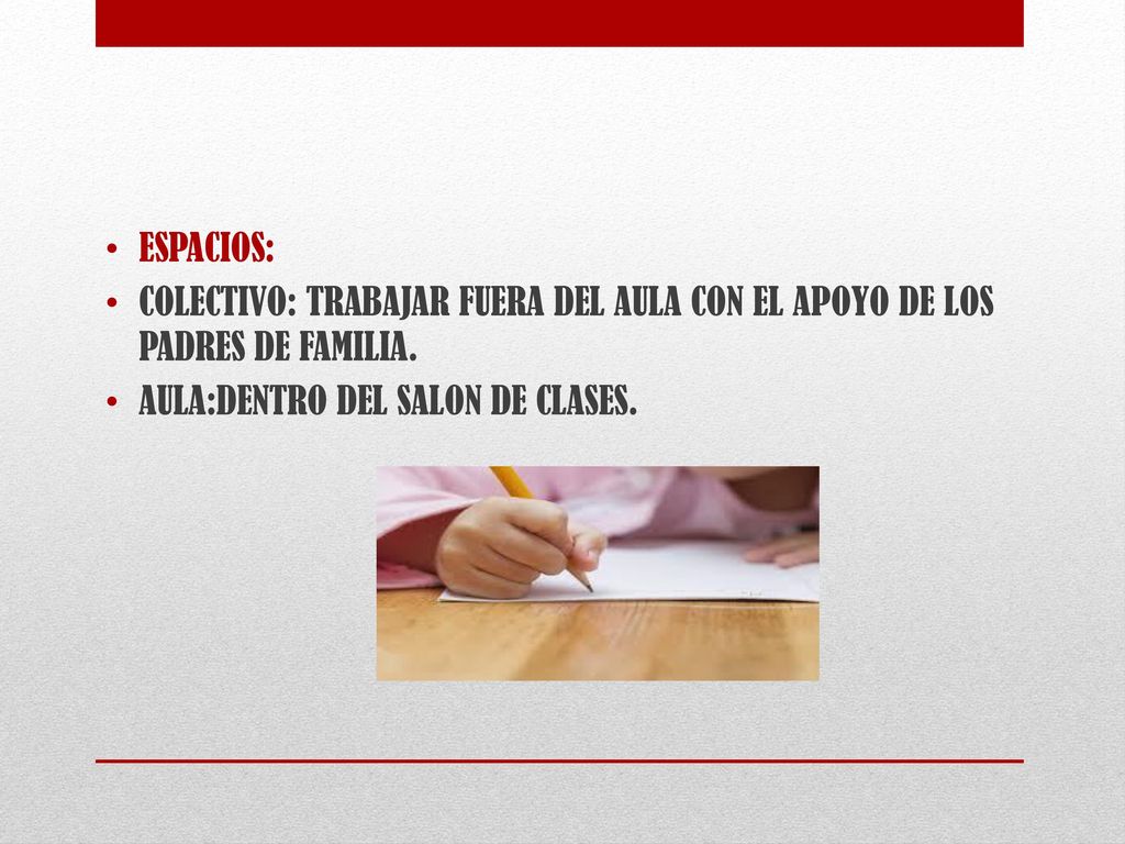 ESPACIOS: COLECTIVO: TRABAJAR FUERA DEL AULA CON EL APOYO DE LOS PADRES DE FAMILIA.