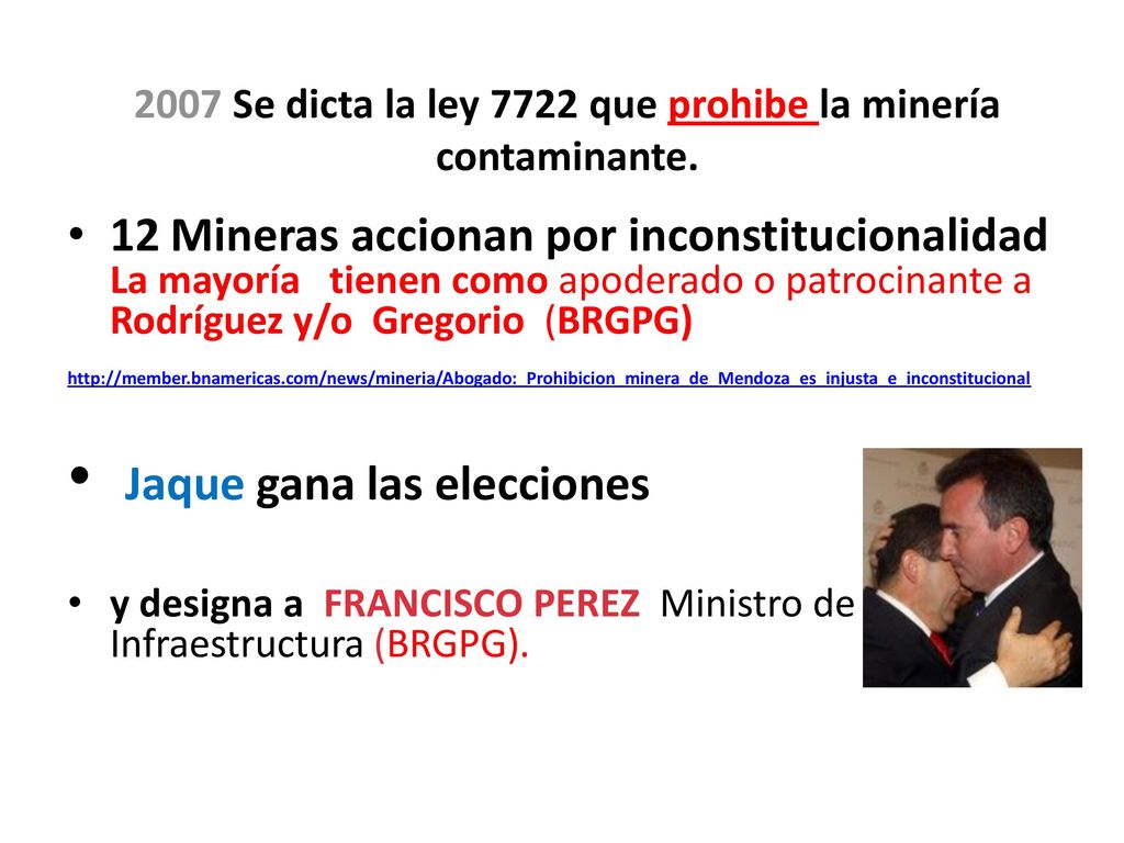 2007 Se dicta la ley 7722 que prohibe la minería contaminante.