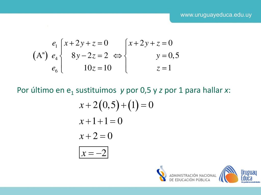 Por último en e1 sustituimos y por 0,5 y z por 1 para hallar x: