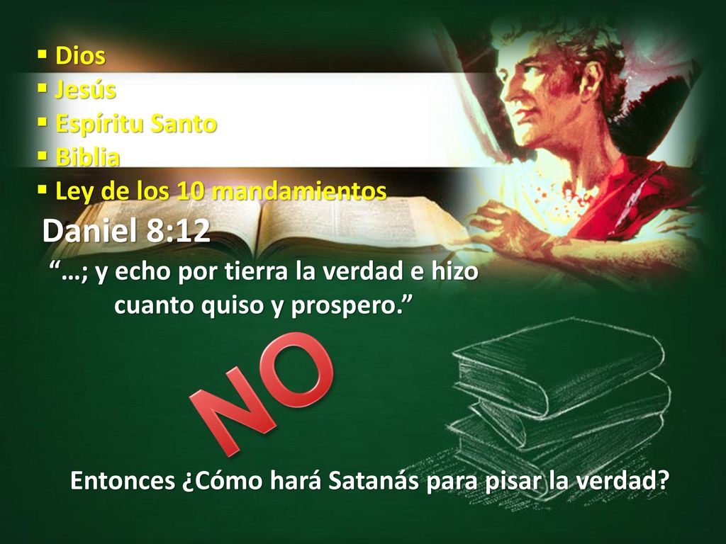 …; y echo por tierra la verdad e hizo cuanto quiso y prospero.