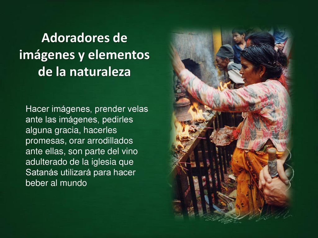 Adoradores de imágenes y elementos de la naturaleza