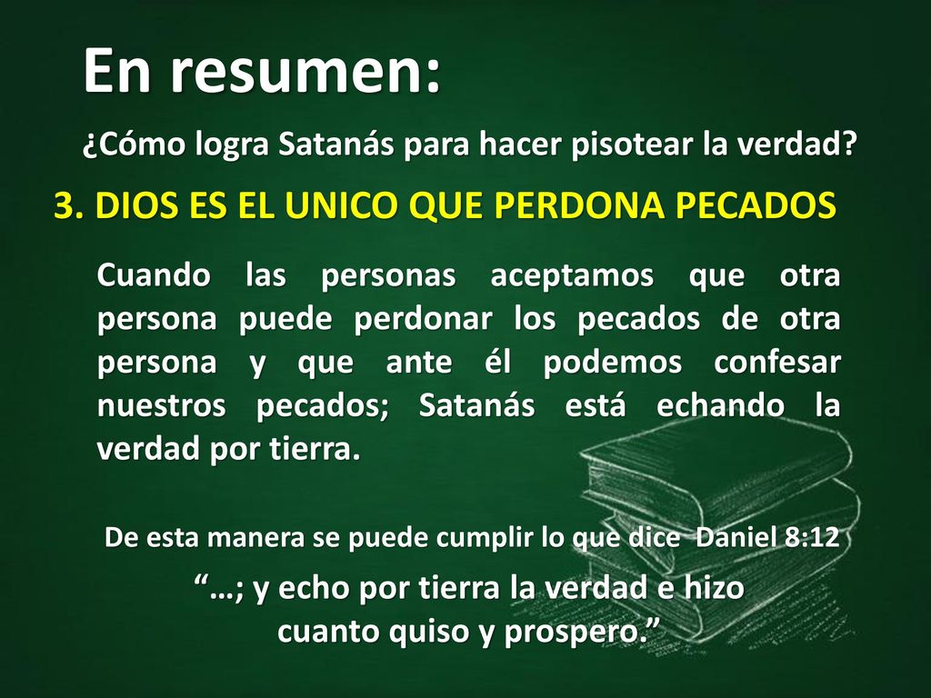 …; y echo por tierra la verdad e hizo cuanto quiso y prospero.