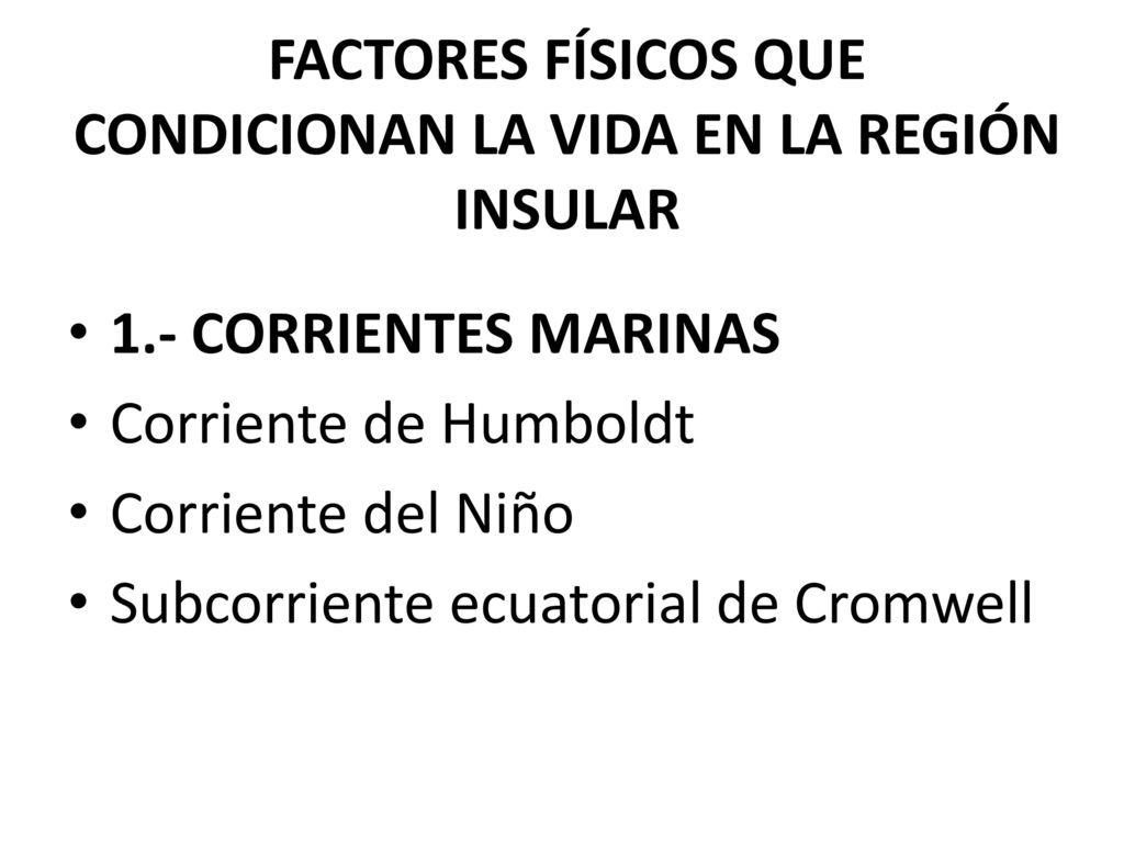 FACTORES FÍSICOS QUE CONDICIONAN LA VIDA EN LA REGIÓN INSULAR