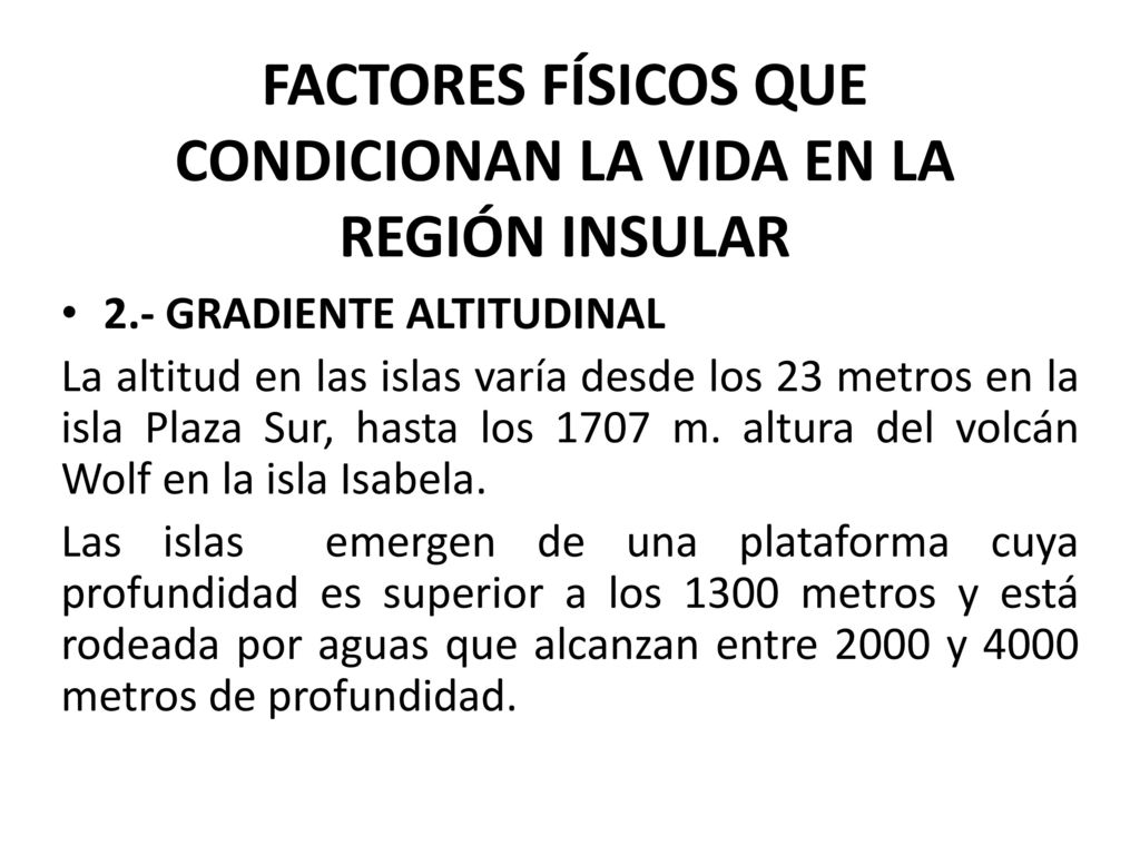 FACTORES FÍSICOS QUE CONDICIONAN LA VIDA EN LA REGIÓN INSULAR