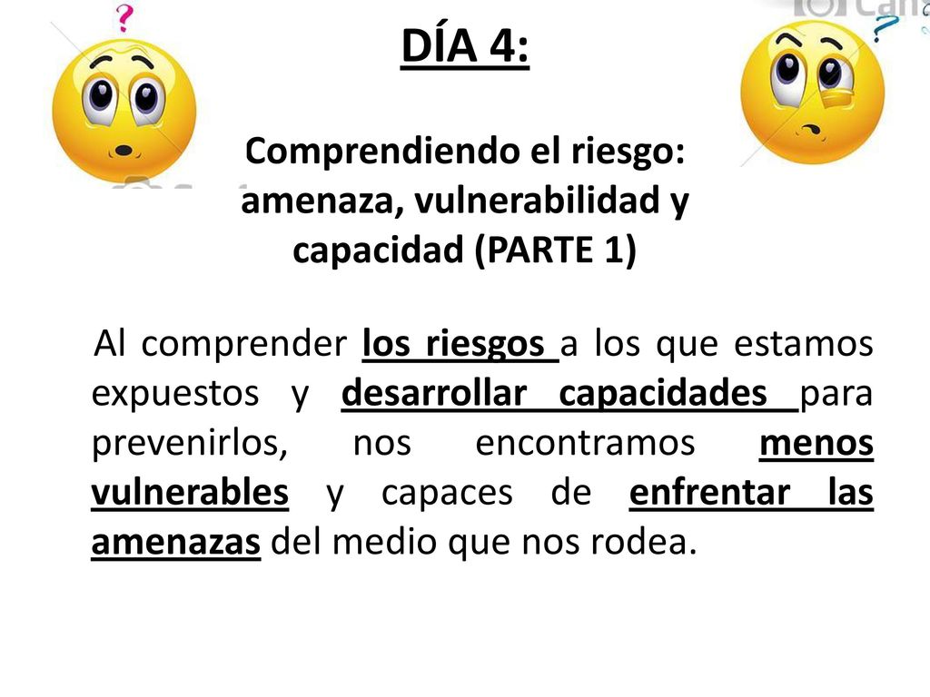 DÍA 4: Comprendiendo el riesgo: amenaza, vulnerabilidad y capacidad (PARTE 1)