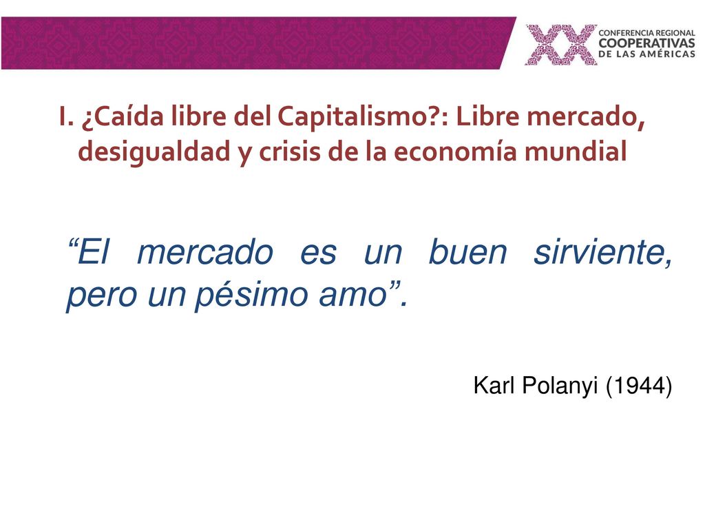 El mercado es un buen sirviente, pero un pésimo amo .