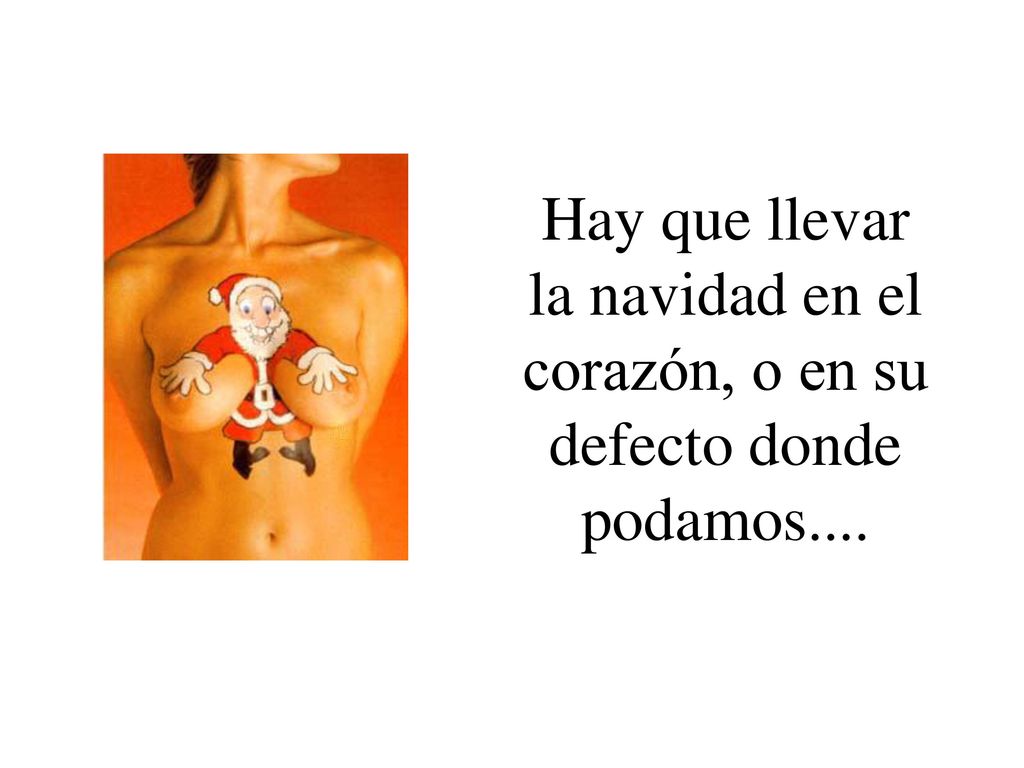 Hay que llevar la navidad en el corazón, o en su defecto donde podamos....