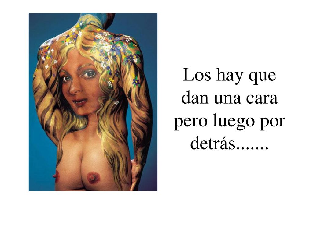 Los hay que dan una cara pero luego por detrás