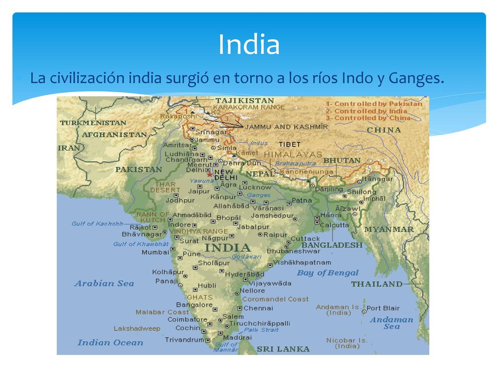 India La civilización india surgió en torno a los ríos Indo y Ganges.