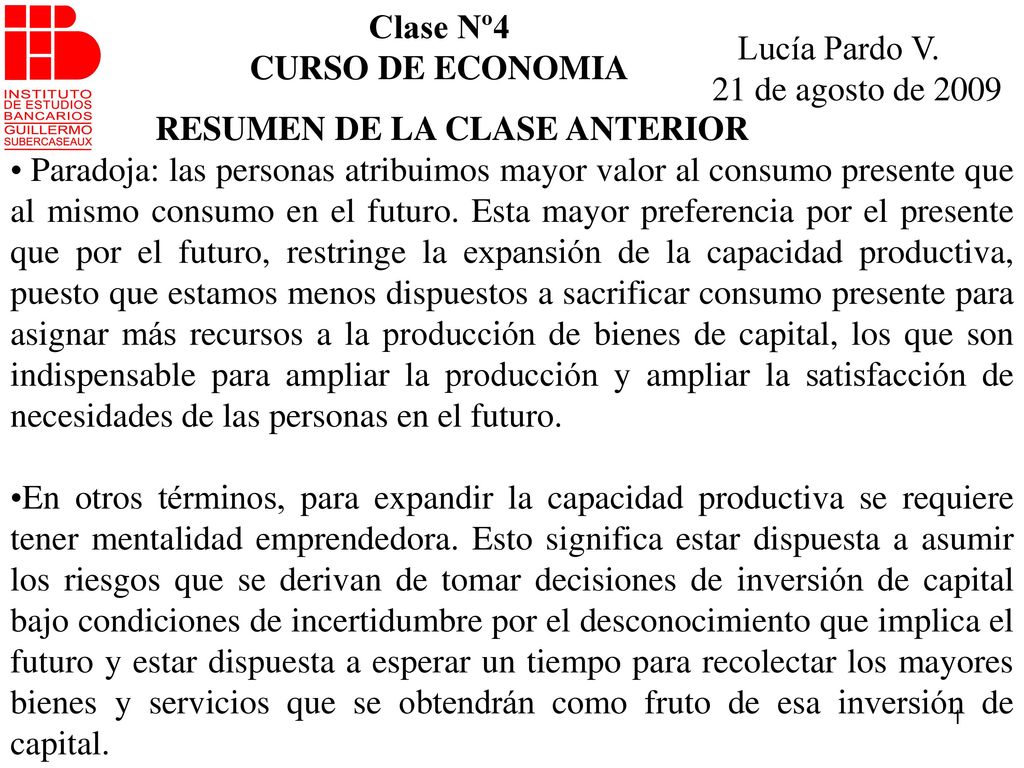 Clase Nº4 CURSO DE ECONOMIA. Lucía Pardo V. 21 de agosto de RESUMEN DE LA CLASE ANTERIOR.