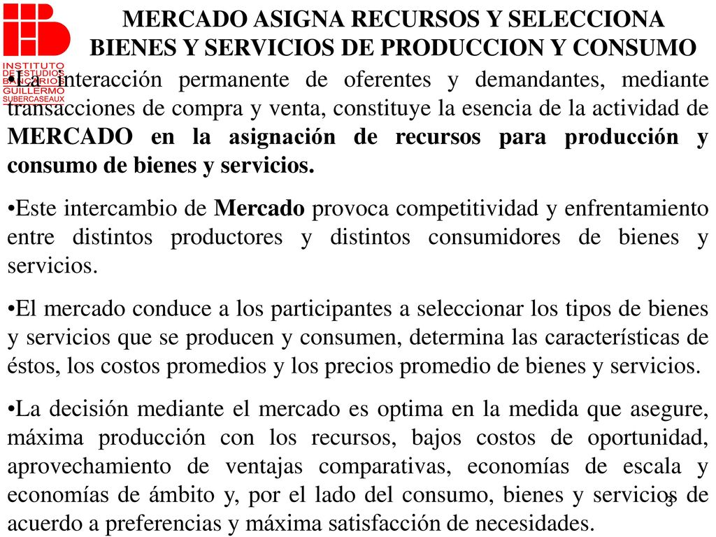MERCADO ASIGNA RECURSOS Y SELECCIONA BIENES Y SERVICIOS DE PRODUCCION Y CONSUMO