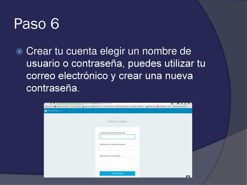 Paso 6 Crear tu cuenta elegir un nombre de usuario o contraseña, puedes utilizar tu correo electrónico y crear una nueva contraseña.