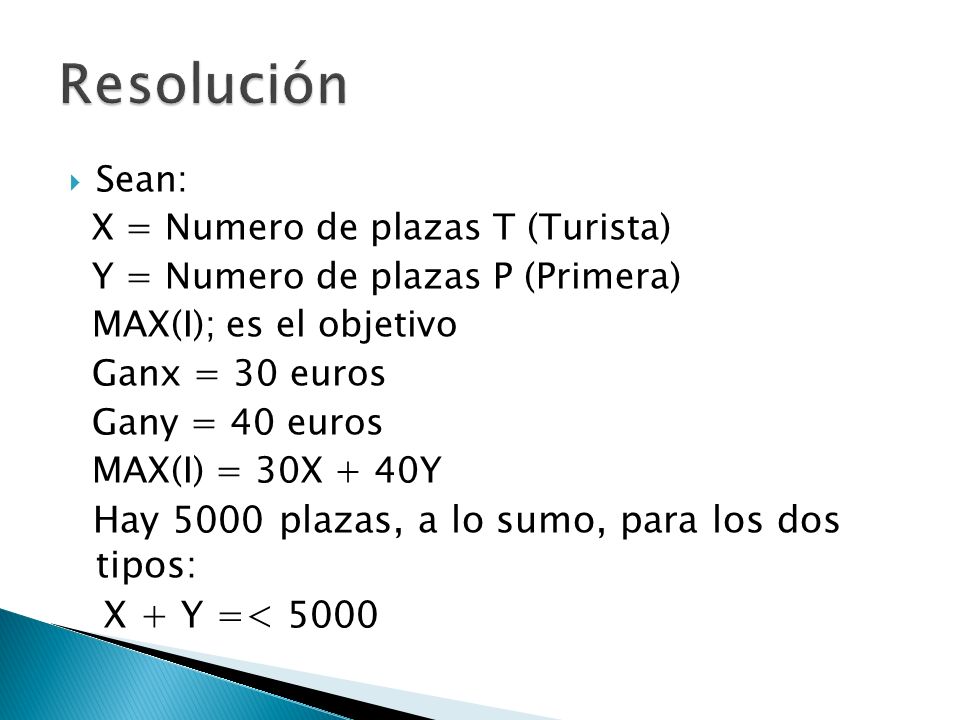 Resolución Hay 5000 plazas, a lo sumo, para los dos tipos: