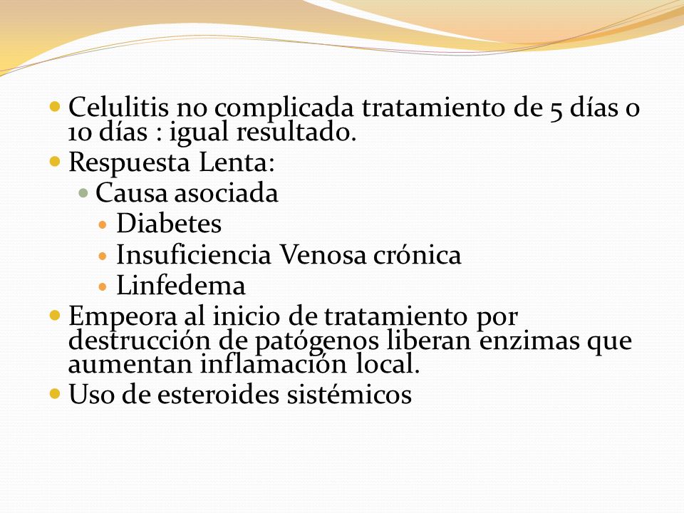 Celulitis no complicada tratamiento de 5 días o 10 días : igual resultado.