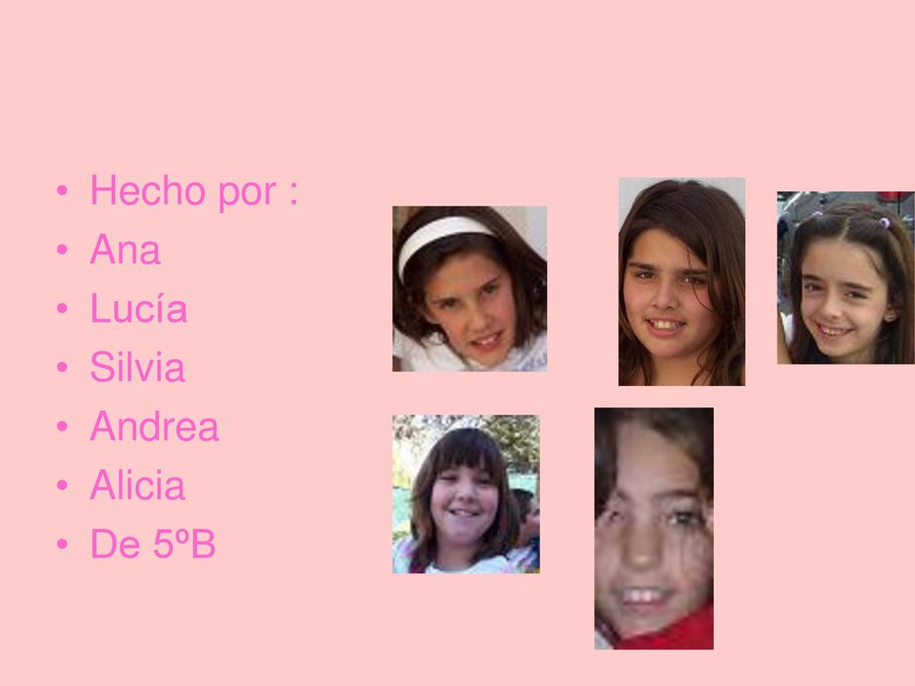 Hecho por : Ana Lucía Silvia Andrea Alicia De 5ºB