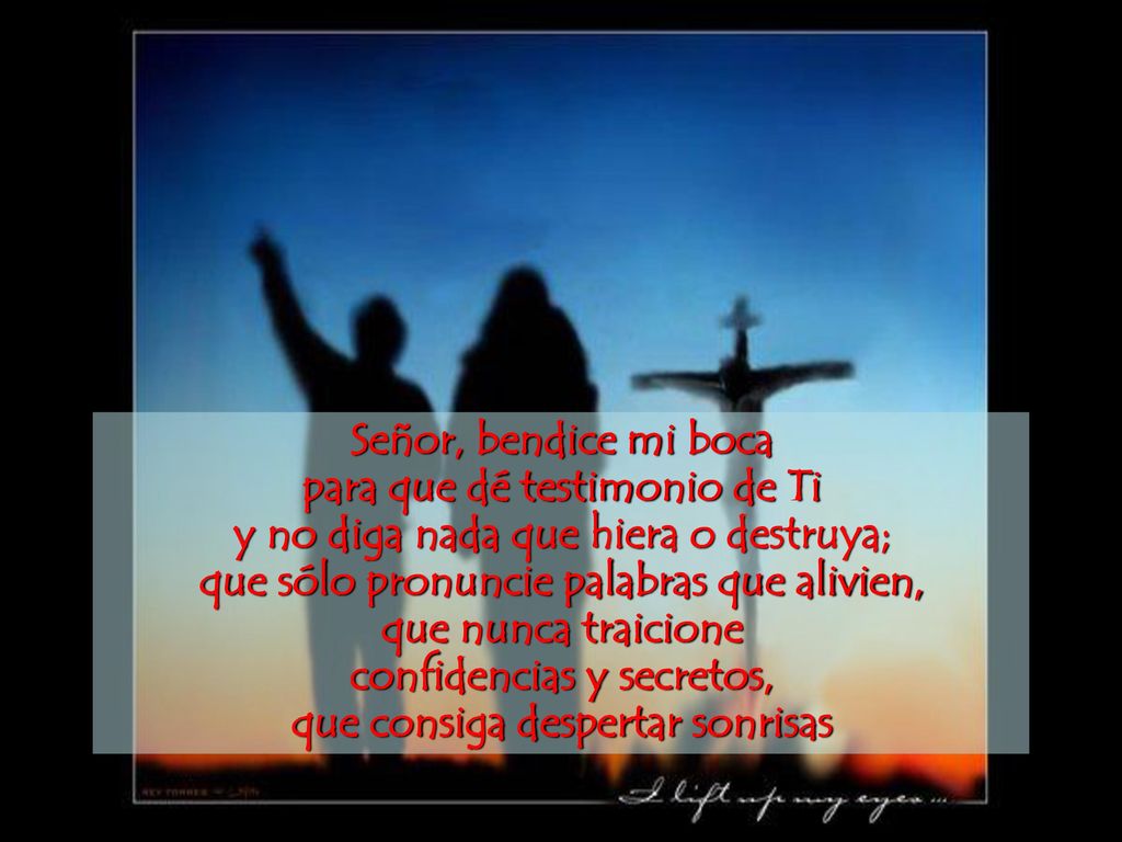 para que dé testimonio de Ti y no diga nada que hiera o destruya;