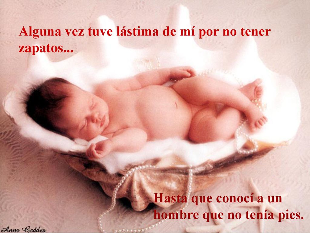 Alguna vez tuve lástima de mí por no tener zapatos...