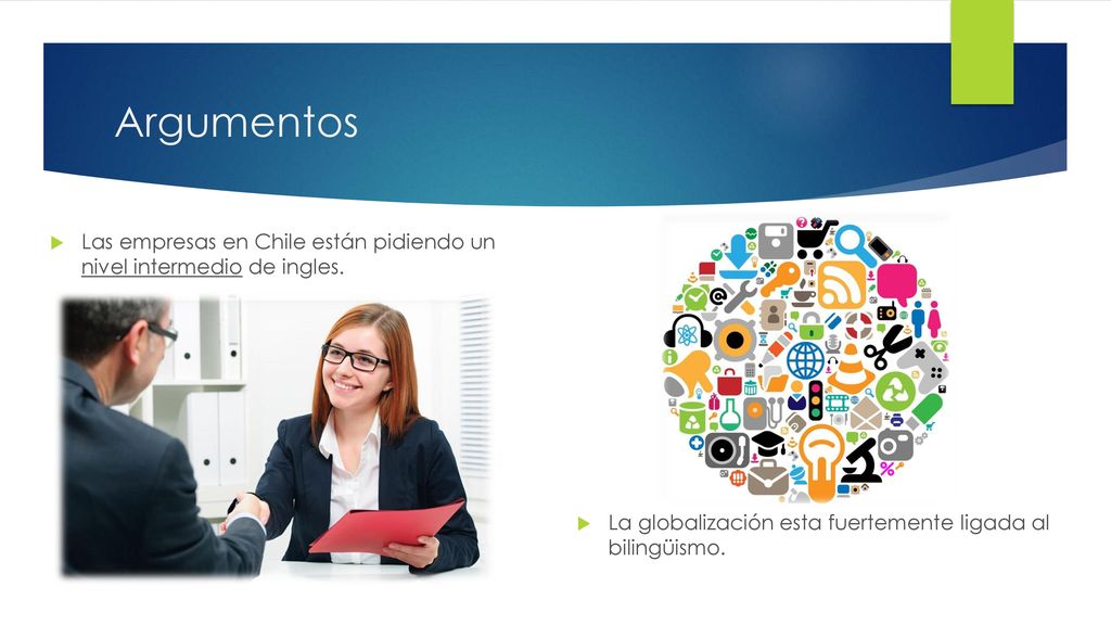 Argumentos Las empresas en Chile están pidiendo un nivel intermedio de ingles.