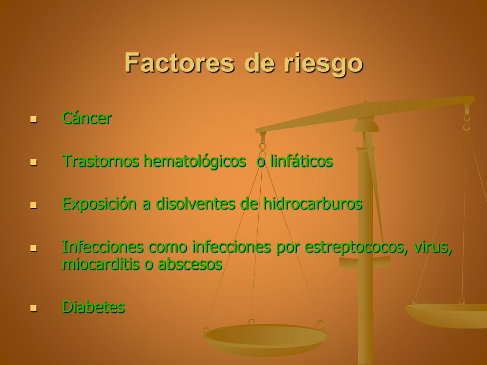 Factores de riesgo Cáncer Trastornos hematológicos o linfáticos