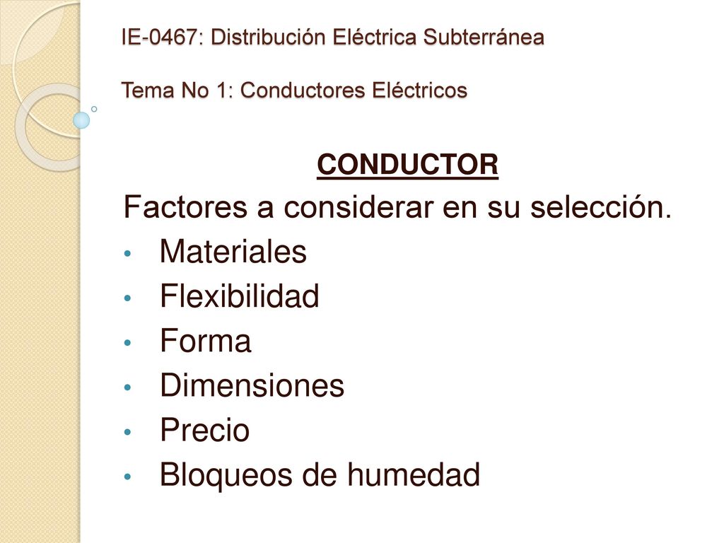 Factores a considerar en su selección. Materiales Flexibilidad Forma