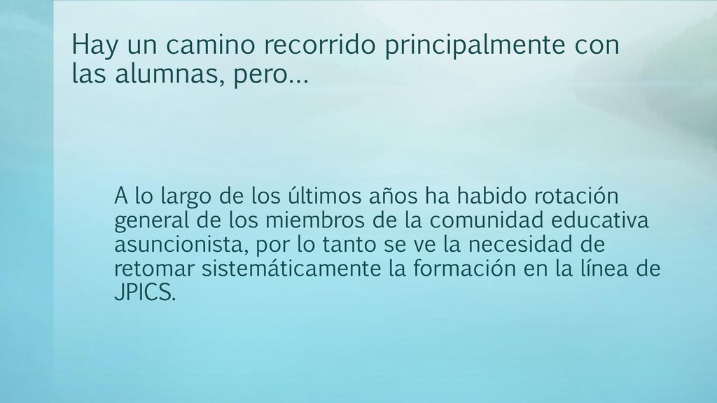 Hay un camino recorrido principalmente con las alumnas, pero…