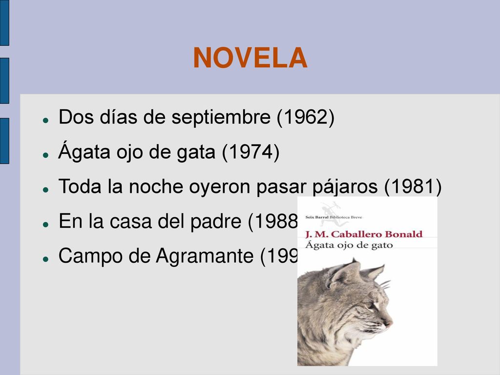 NOVELA Dos días de septiembre (1962) Ágata ojo de gata (1974)