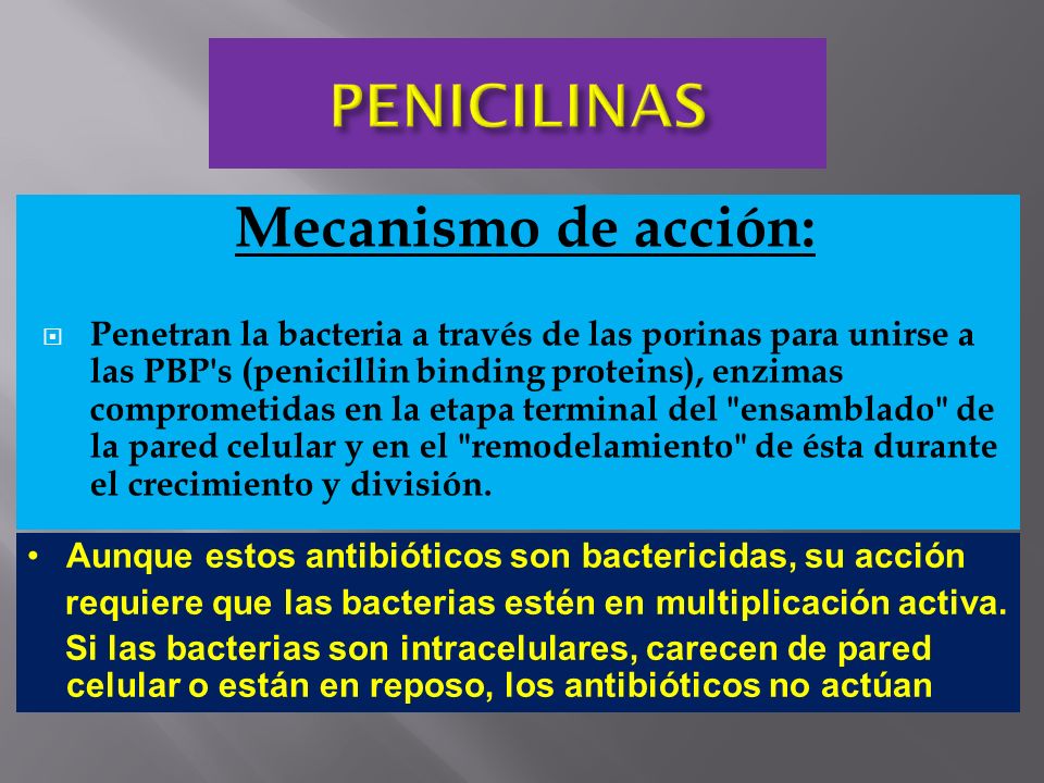 PENICILINAS Mecanismo de acción: