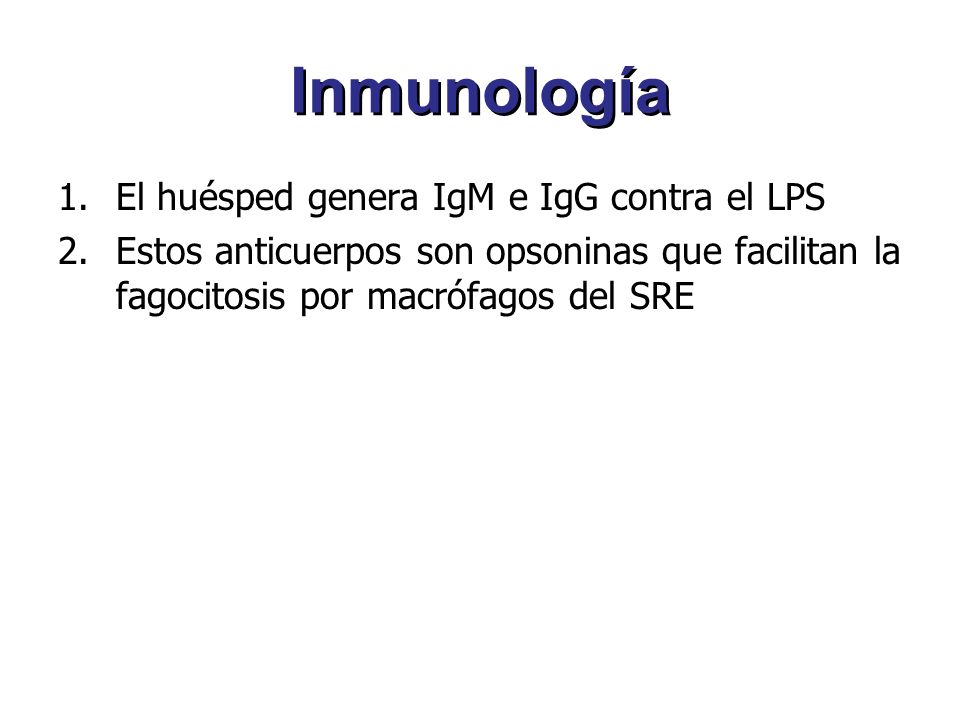 Inmunología El huésped genera IgM e IgG contra el LPS