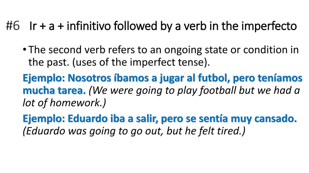 #6 Ir + a + infinitivo followed by a verb in the imperfecto