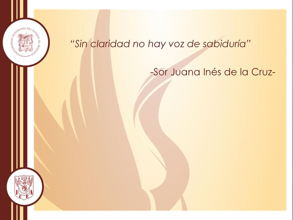 Sin claridad no hay voz de sabiduría -Sor Juana Inés de la Cruz-