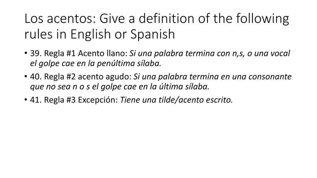Los acentos: Give a definition of the following rules in English or Spanish