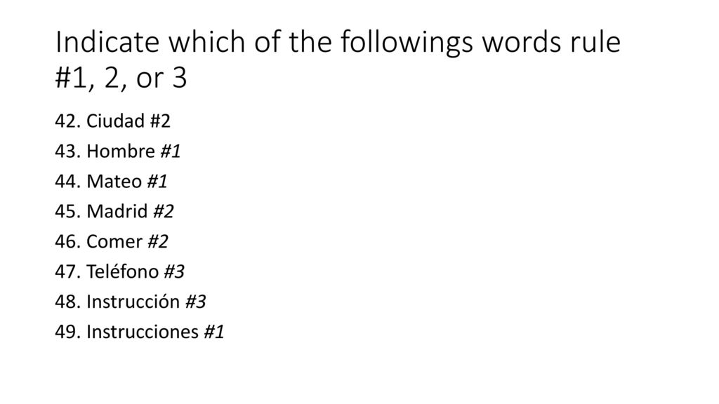 Indicate which of the followings words rule #1, 2, or 3