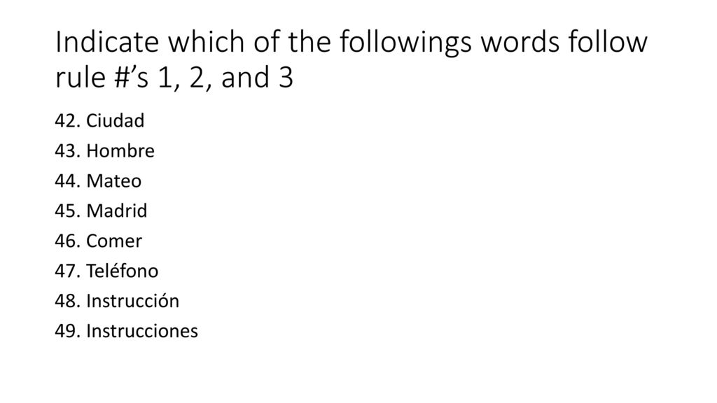 Indicate which of the followings words follow rule #’s 1, 2, and 3
