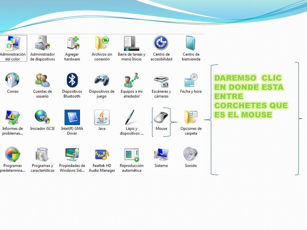 DAREMSO CLIC EN DONDE ESTA ENTRE CORCHETES QUE ES EL MOUSE