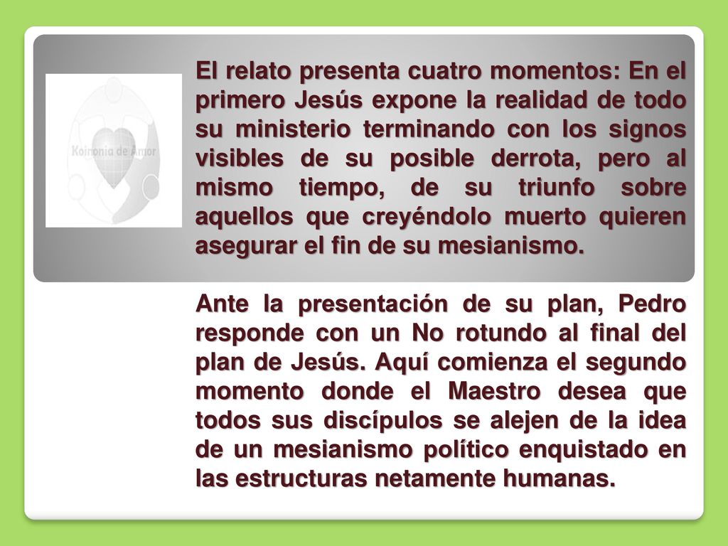 El relato presenta cuatro momentos: En el primero Jesús expone la realidad de todo su ministerio terminando con los signos visibles de su posible derrota, pero al mismo tiempo, de su triunfo sobre aquellos que creyéndolo muerto quieren asegurar el fin de su mesianismo.