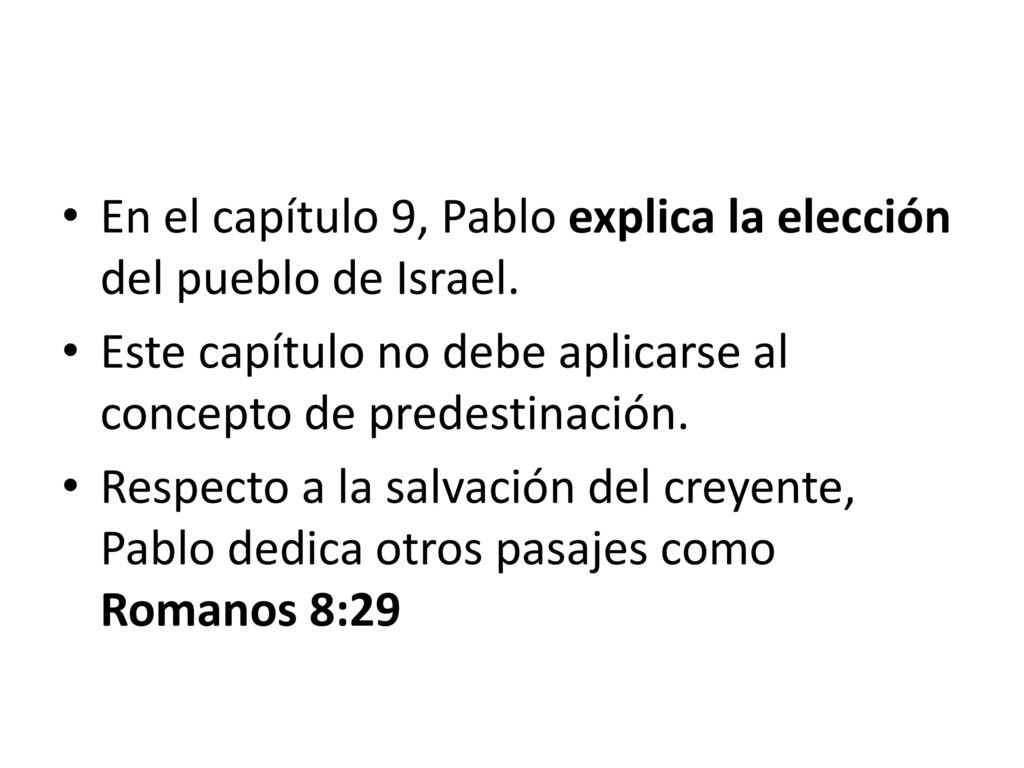 En el capítulo 9, Pablo explica la elección del pueblo de Israel.