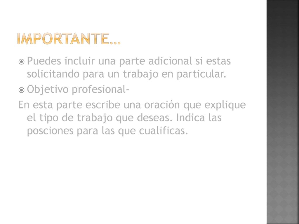 Importante… Puedes incluir una parte adicional si estas solicitando para un trabajo en particular.