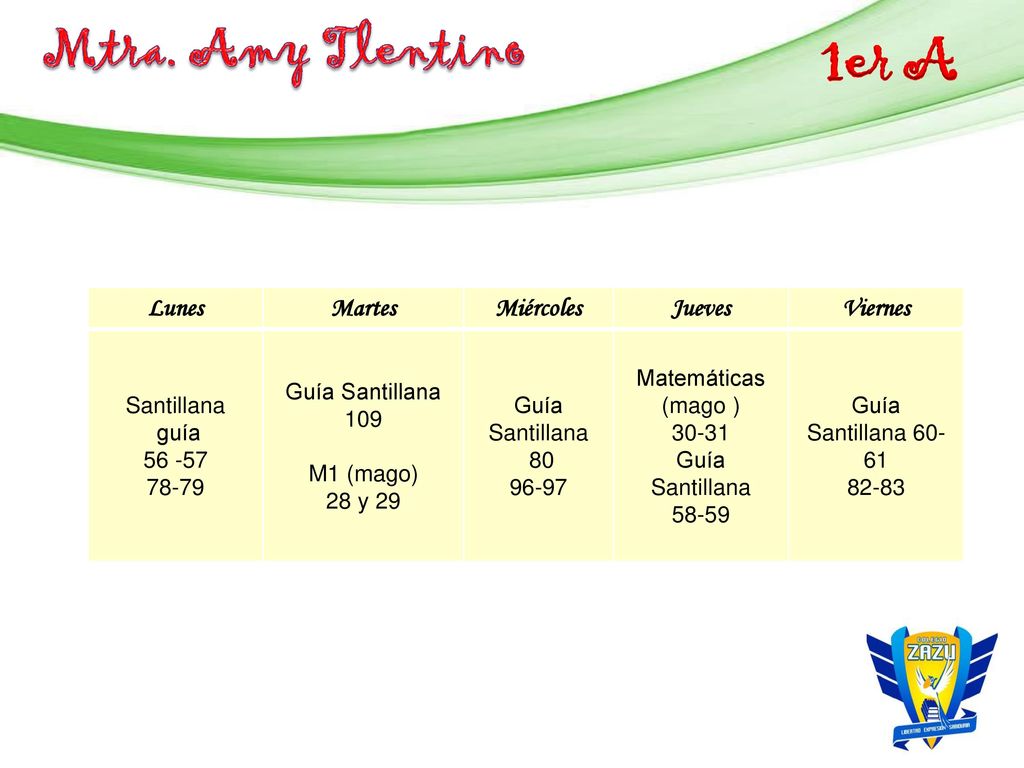 1er A Mtra. Amy Tlentino Lunes Martes Miércoles Jueves Viernes