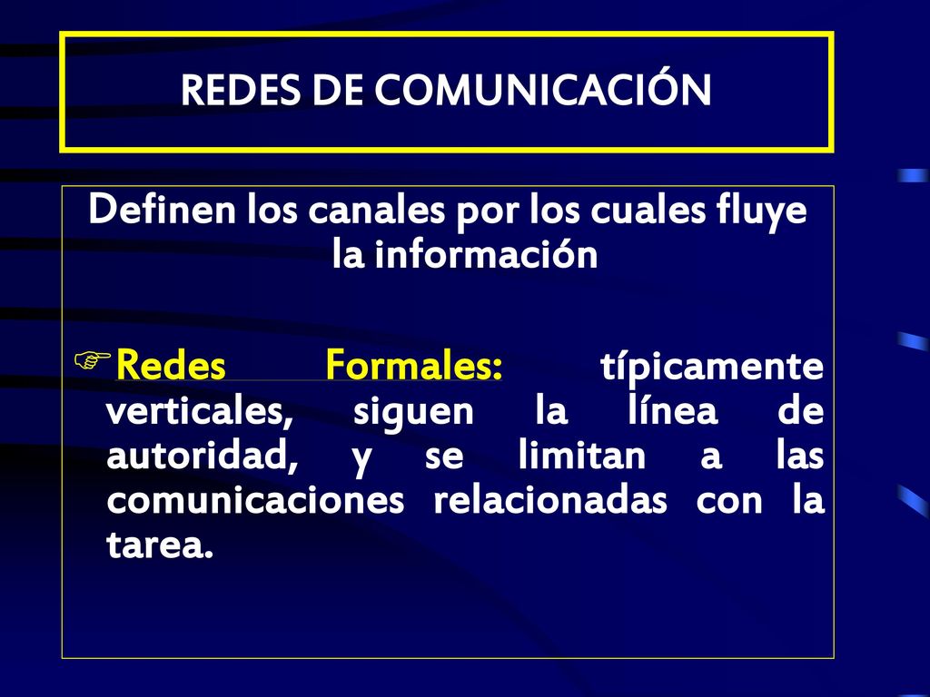 Definen los canales por los cuales fluye la información