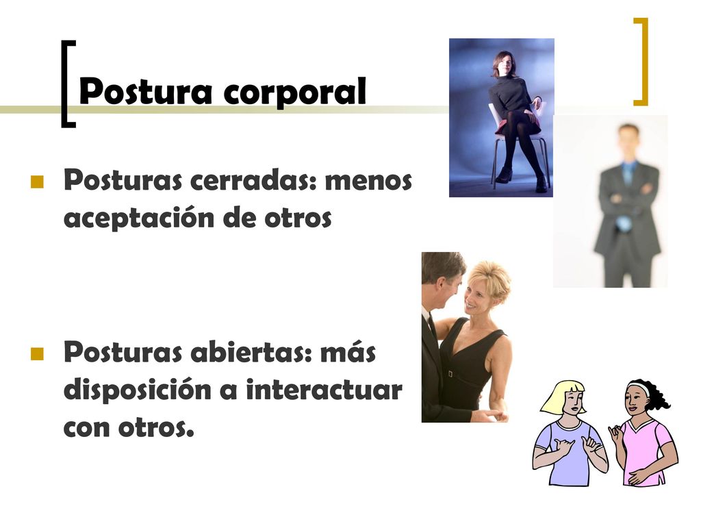 Postura corporal Posturas cerradas: menos aceptación de otros