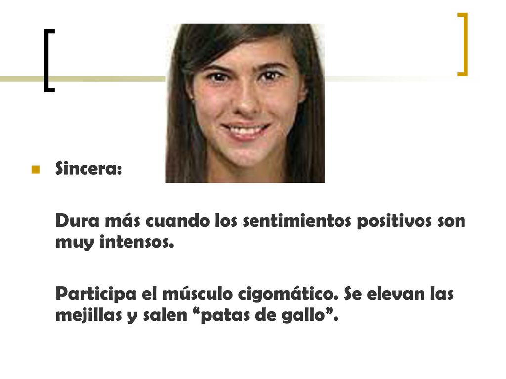 Sincera: Dura más cuando los sentimientos positivos son muy intensos.